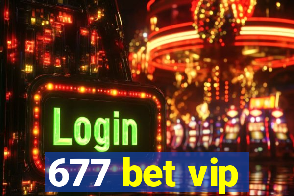 677 bet vip